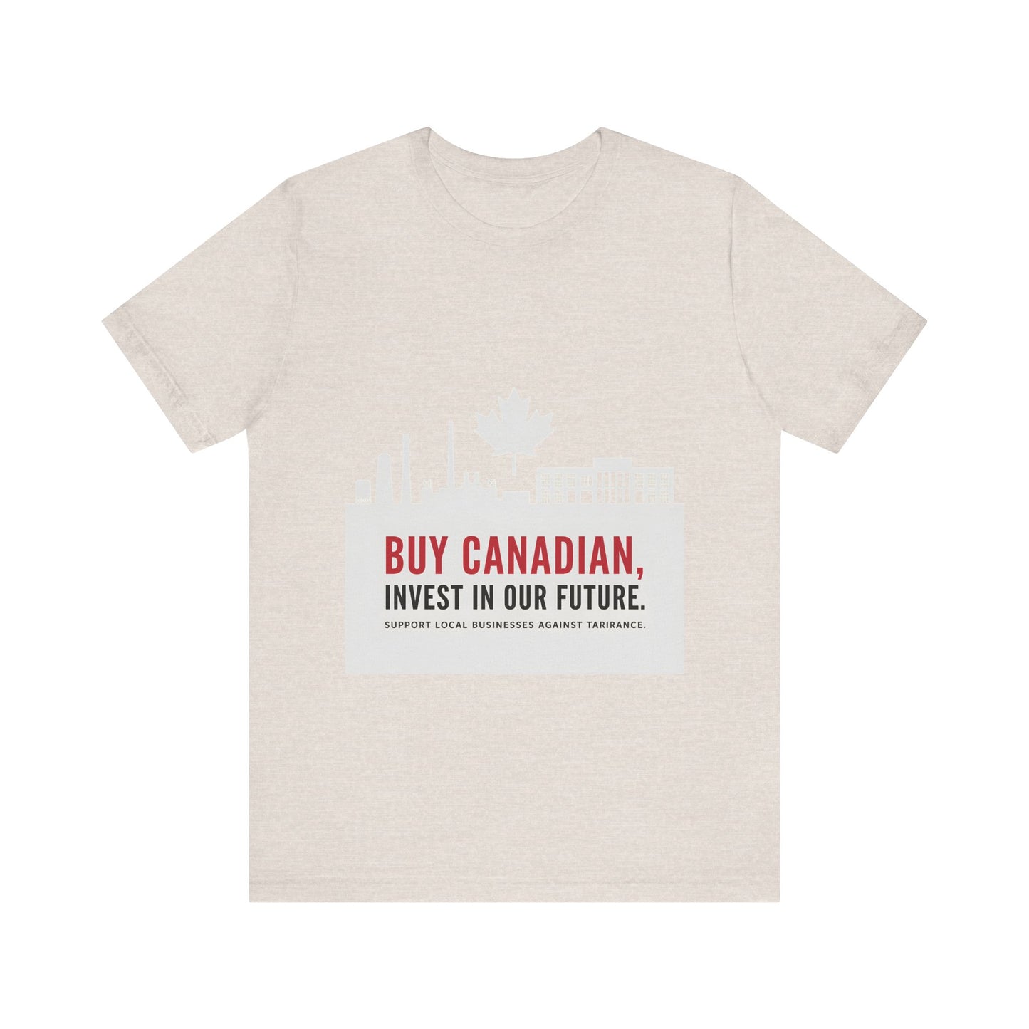 Buy Canadian T-Shirt – Support Local Businesses & Invest in Our Future