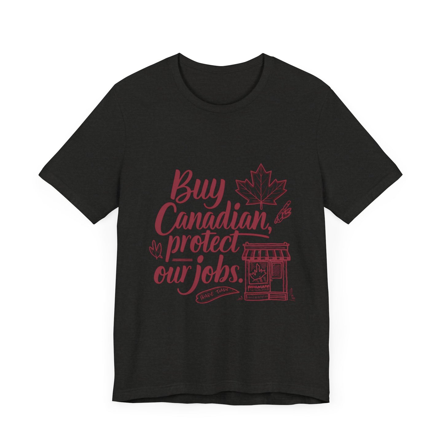 Buy Canadian T-Shirt – Support Local Jobs with Style