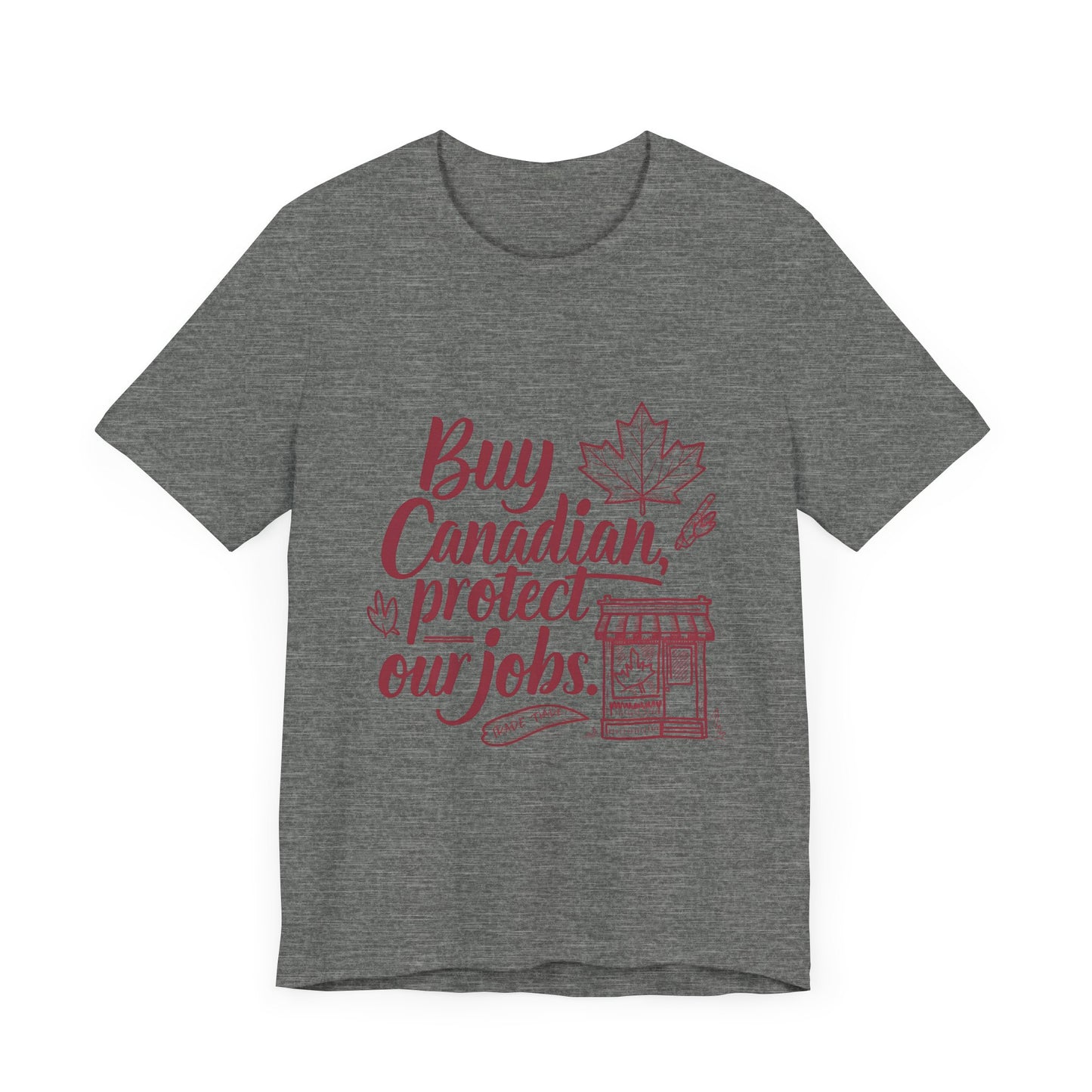 Buy Canadian T-Shirt – Support Local Jobs with Style