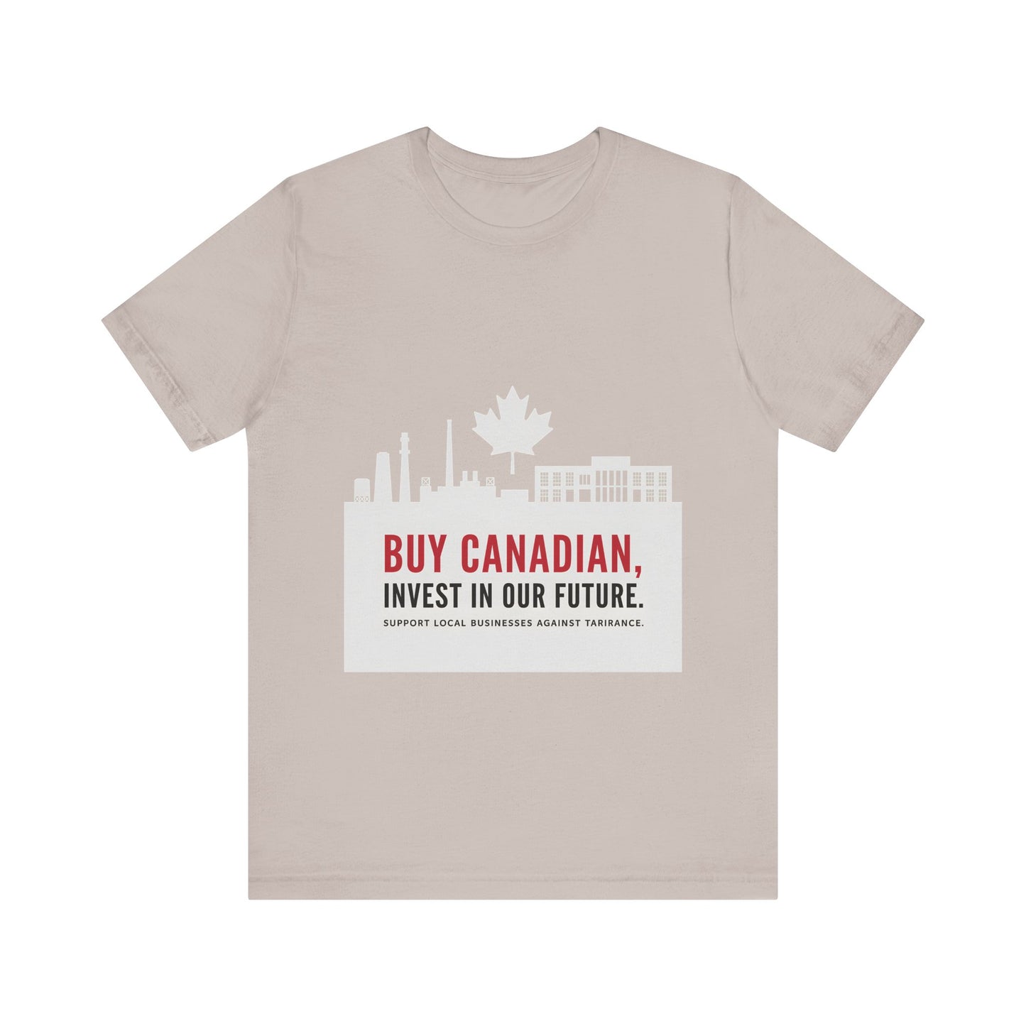 Buy Canadian T-Shirt – Support Local Businesses & Invest in Our Future