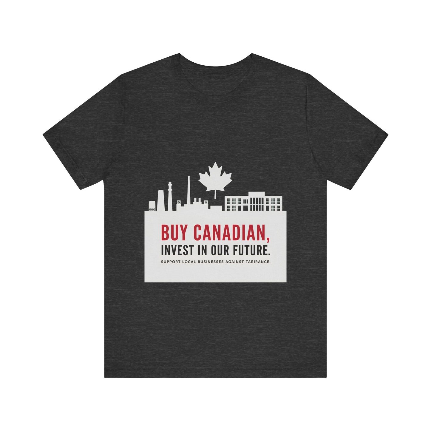Buy Canadian T-Shirt – Support Local Businesses & Invest in Our Future