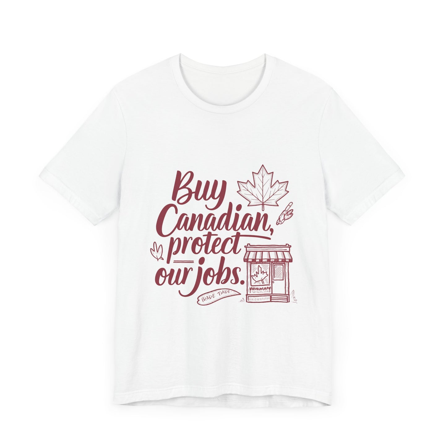 Buy Canadian T-Shirt – Support Local Jobs with Style