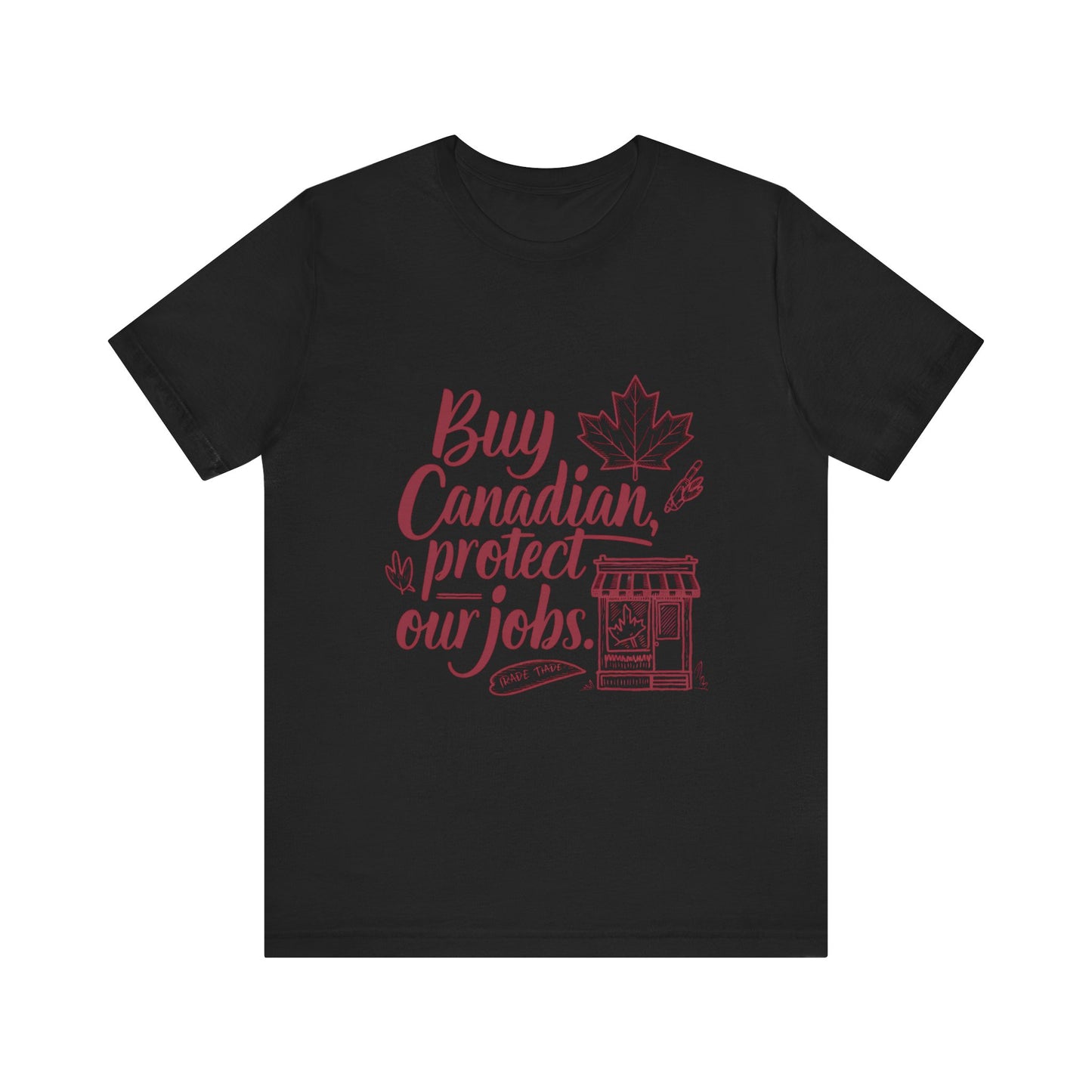 Buy Canadian T-Shirt – Support Local Jobs with Style