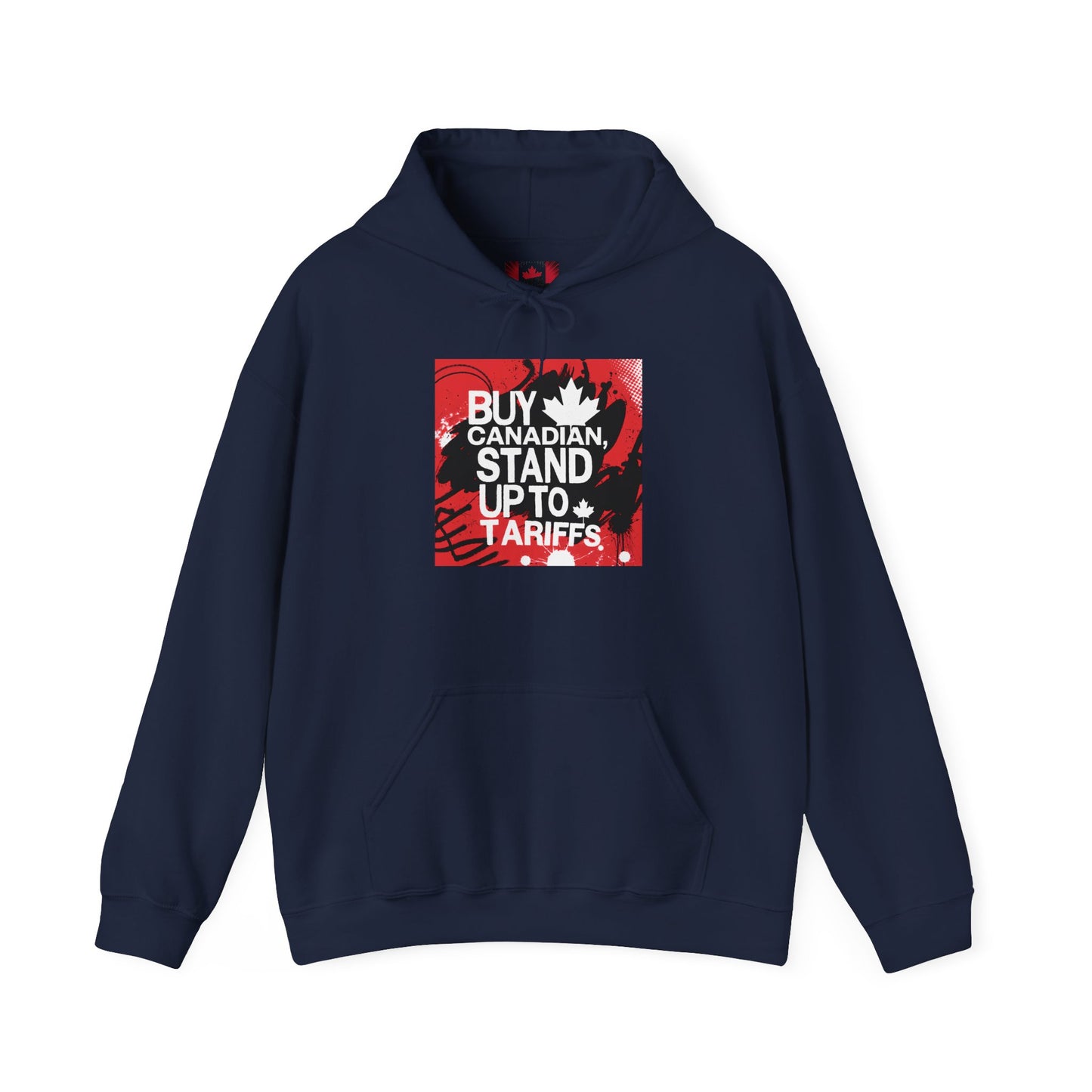 Buy Canadian Hoodie – Stand Up to Tariffs and Support Local Businesses