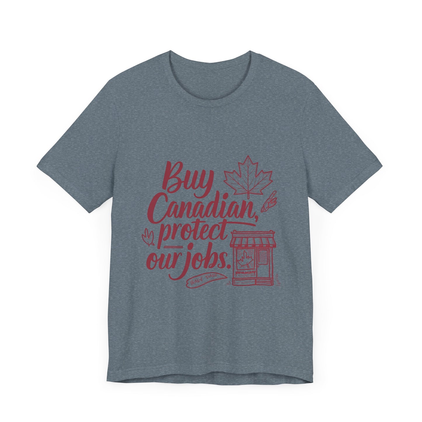 Buy Canadian T-Shirt – Support Local Jobs with Style