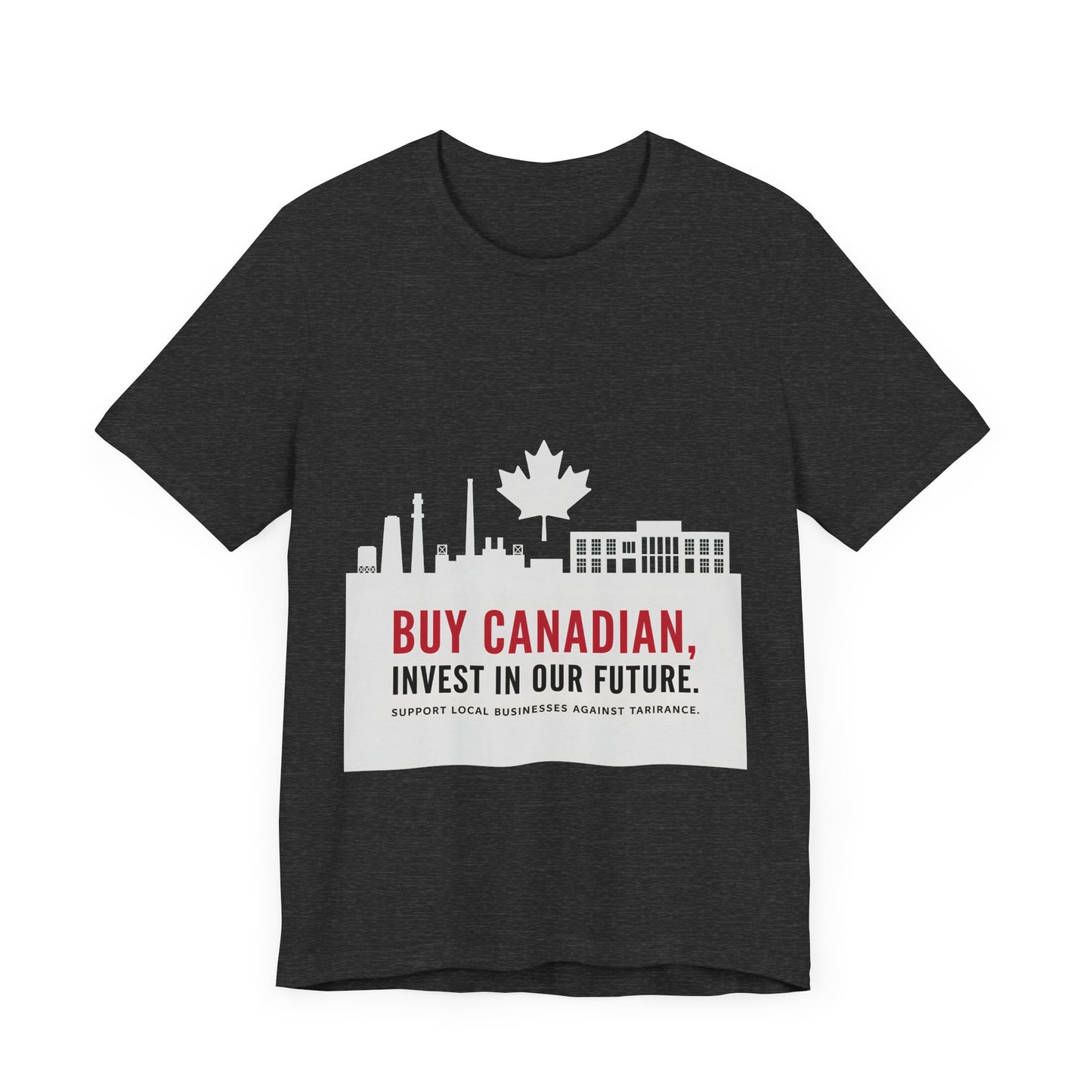 Buy Canadian T-Shirt – Support Local Businesses & Invest in Our Future