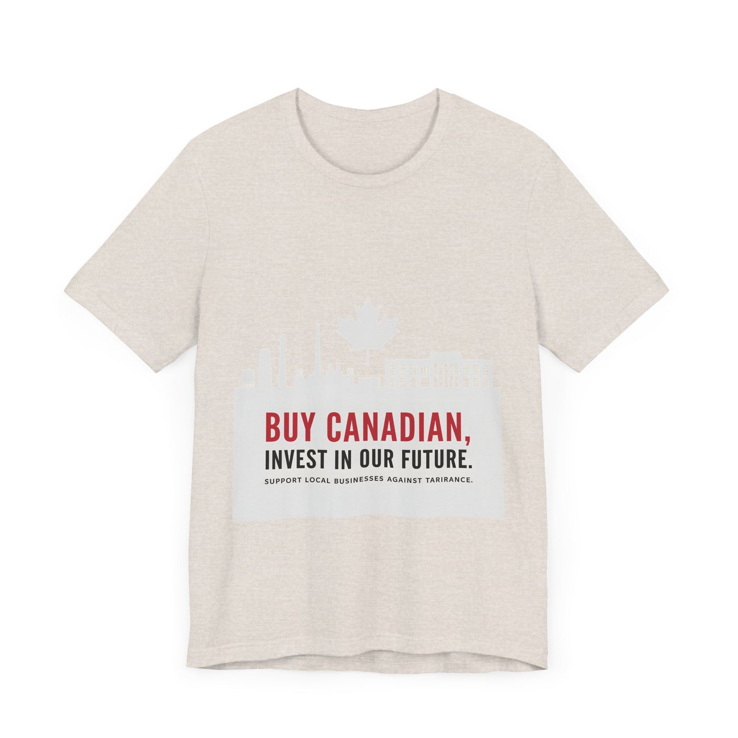 Buy Canadian T-Shirt – Support Local Businesses & Invest in Our Future