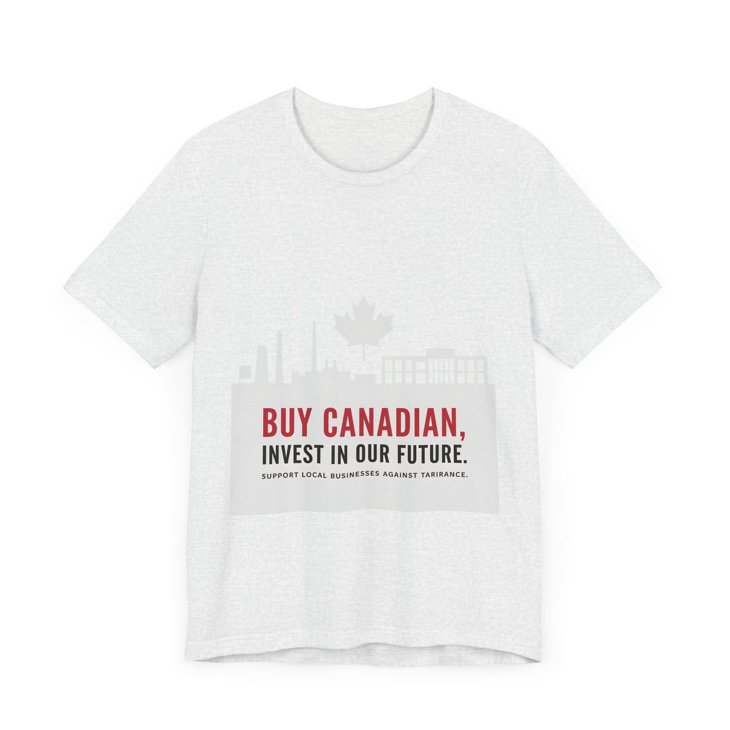 Buy Canadian T-Shirt – Support Local Businesses & Invest in Our Future
