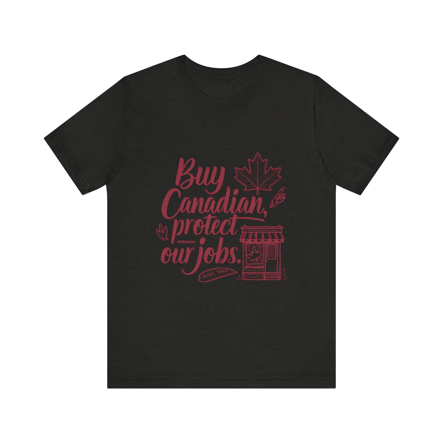 Buy Canadian T-Shirt – Support Local Jobs with Style