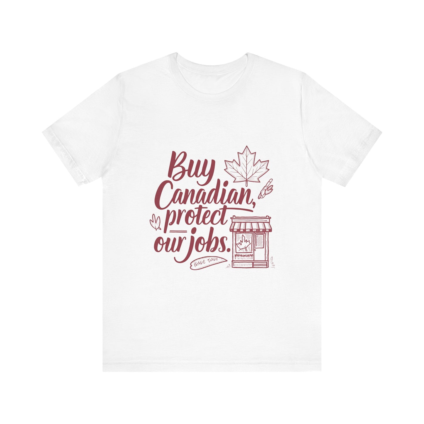 Buy Canadian T-Shirt – Support Local Jobs with Style