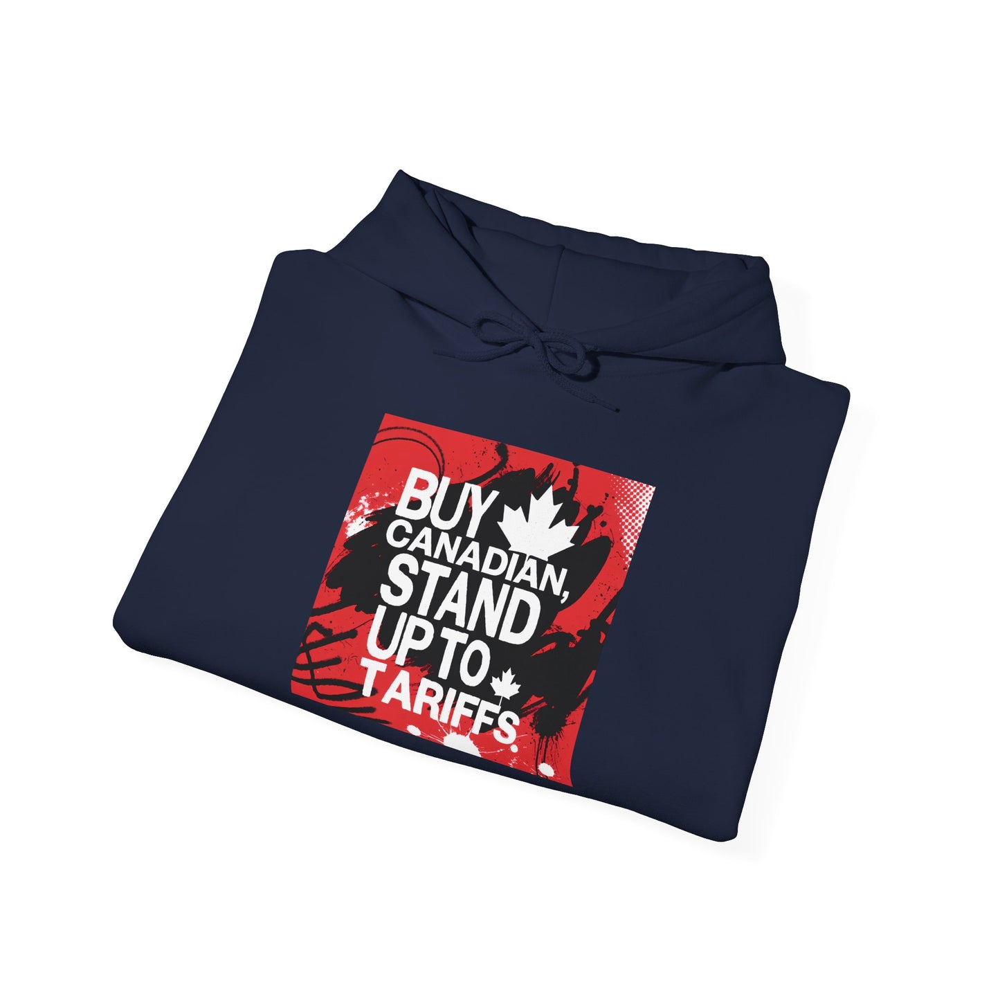 Buy Canadian Hoodie – Stand Up to Tariffs and Support Local Businesses