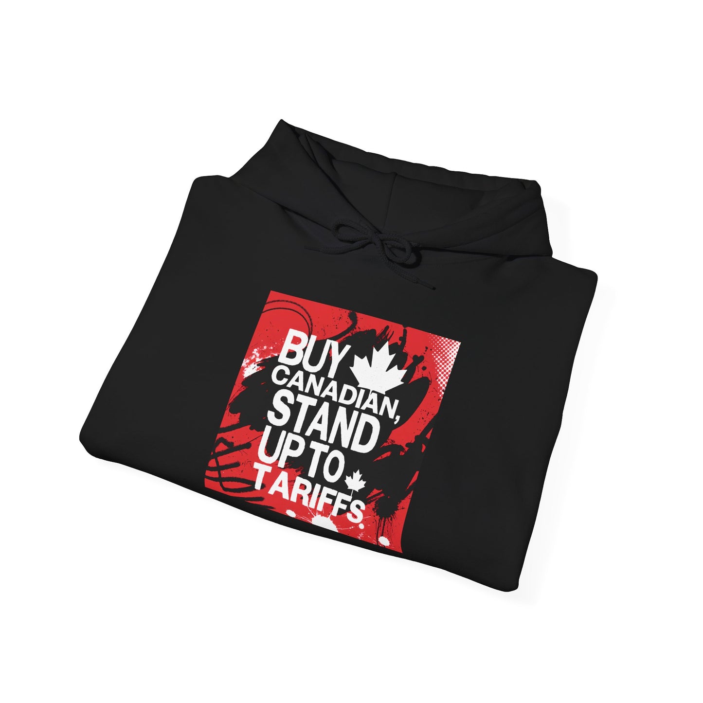 Buy Canadian Hoodie – Stand Up to Tariffs and Support Local Businesses