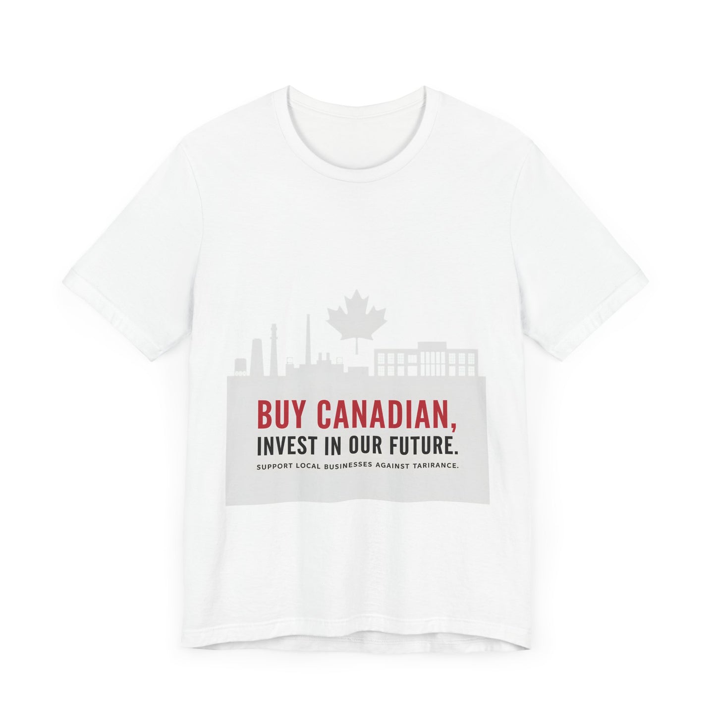Buy Canadian T-Shirt – Support Local Businesses & Invest in Our Future