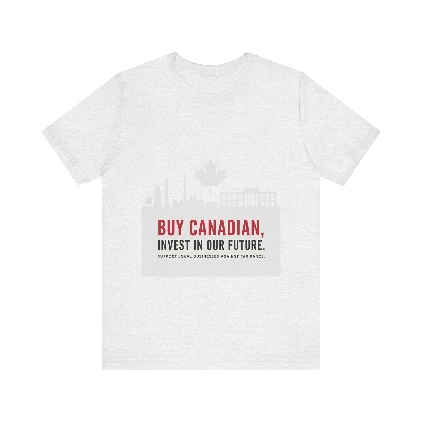 Buy Canadian T-Shirt – Support Local Businesses & Invest in Our Future