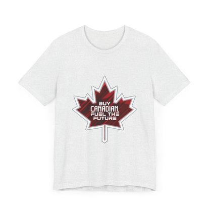 Buy Canadian T-Shirt – Fuel the Future with Local Support