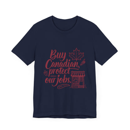 Buy Canadian T-Shirt – Support Local Jobs with Style