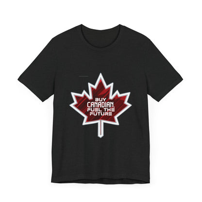 Buy Canadian T-Shirt – Fuel the Future with Local Support