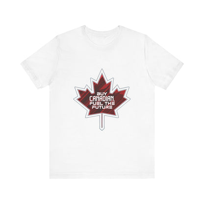 Buy Canadian T-Shirt – Fuel the Future with Local Support