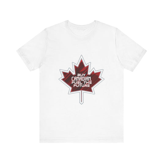 Buy Canadian T-Shirt – Fuel the Future with Local Support