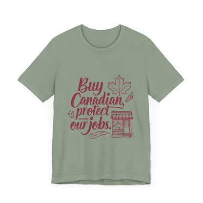 Buy Canadian T-Shirt – Support Local Jobs with Style