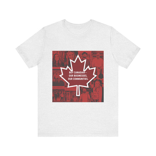 Buy Canadian T-Shirt – Support Local Businesses & Communities