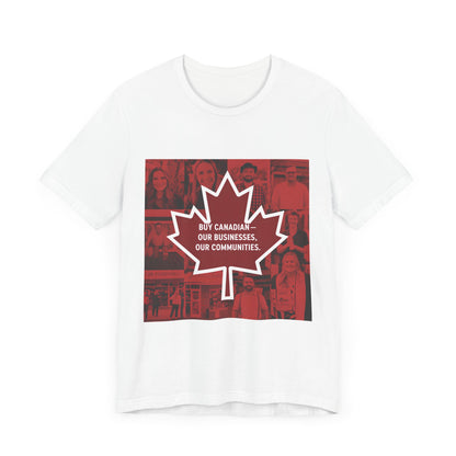 Buy Canadian T-Shirt – Support Local Businesses & Communities