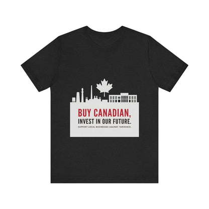 Buy Canadian T-Shirt – Support Local Businesses & Invest in Our Future