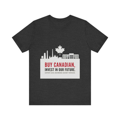 Buy Canadian T-Shirt – Support Local Businesses & Invest in Our Future