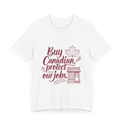 Buy Canadian T-Shirt – Support Local Jobs with Style