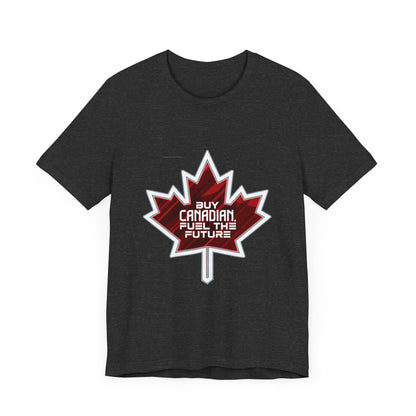 Buy Canadian T-Shirt – Fuel the Future with Local Support
