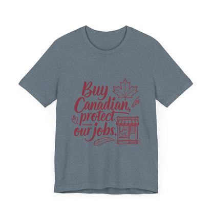Buy Canadian T-Shirt – Support Local Jobs with Style