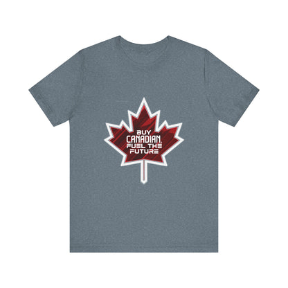 Buy Canadian T-Shirt – Fuel the Future with Local Support