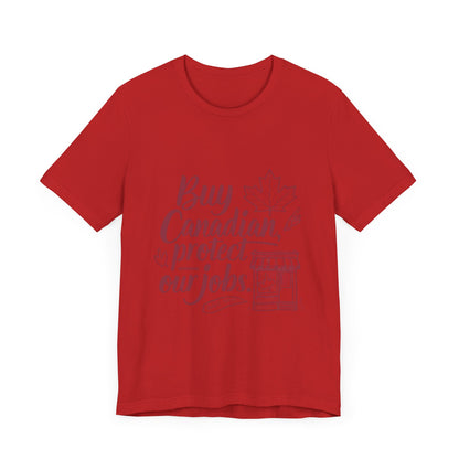 Buy Canadian T-Shirt – Support Local Jobs with Style