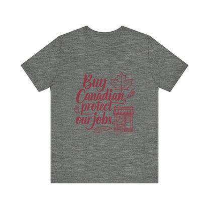 Buy Canadian T-Shirt – Support Local Jobs with Style
