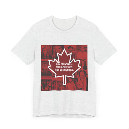 Buy Canadian T-Shirt – Support Local Businesses & Communities