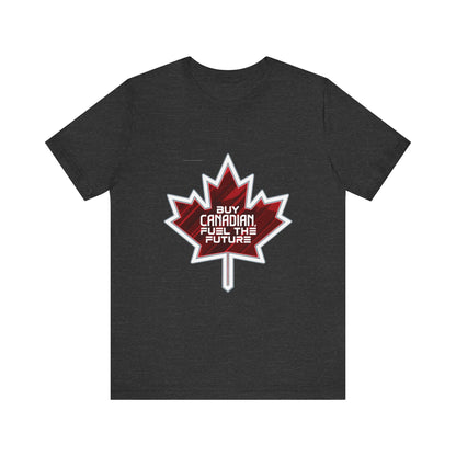 Buy Canadian T-Shirt – Fuel the Future with Local Support