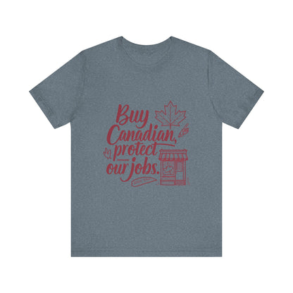 Buy Canadian T-Shirt – Support Local Jobs with Style