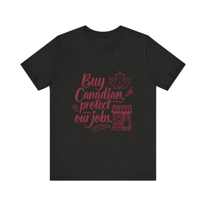Buy Canadian T-Shirt – Support Local Jobs with Style