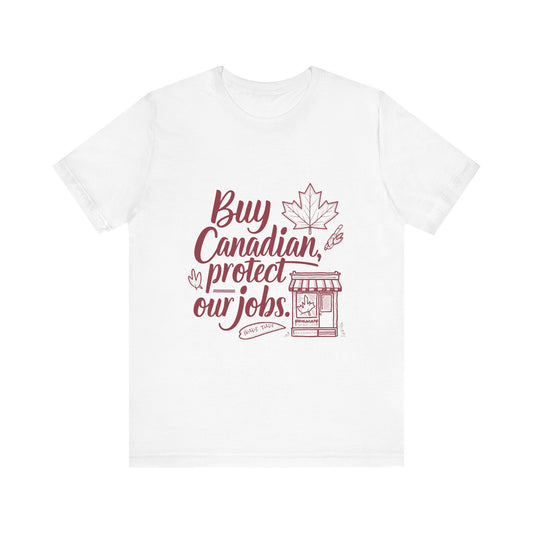 Buy Canadian T-Shirt – Support Local Jobs with Style