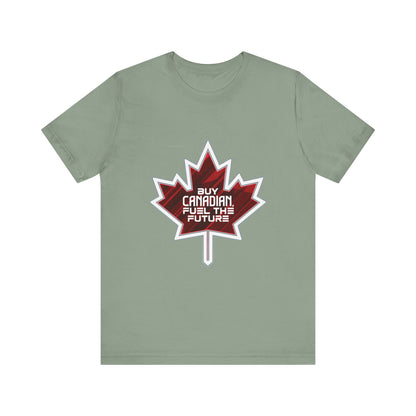Buy Canadian T-Shirt – Fuel the Future with Local Support