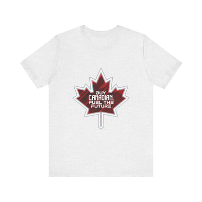 Buy Canadian T-Shirt – Fuel the Future with Local Support