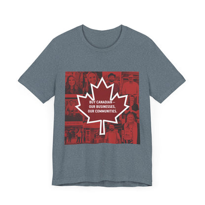 Buy Canadian T-Shirt – Support Local Businesses & Communities