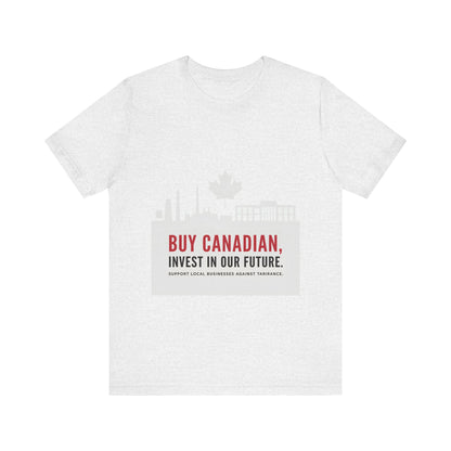 Buy Canadian T-Shirt – Support Local Businesses & Invest in Our Future